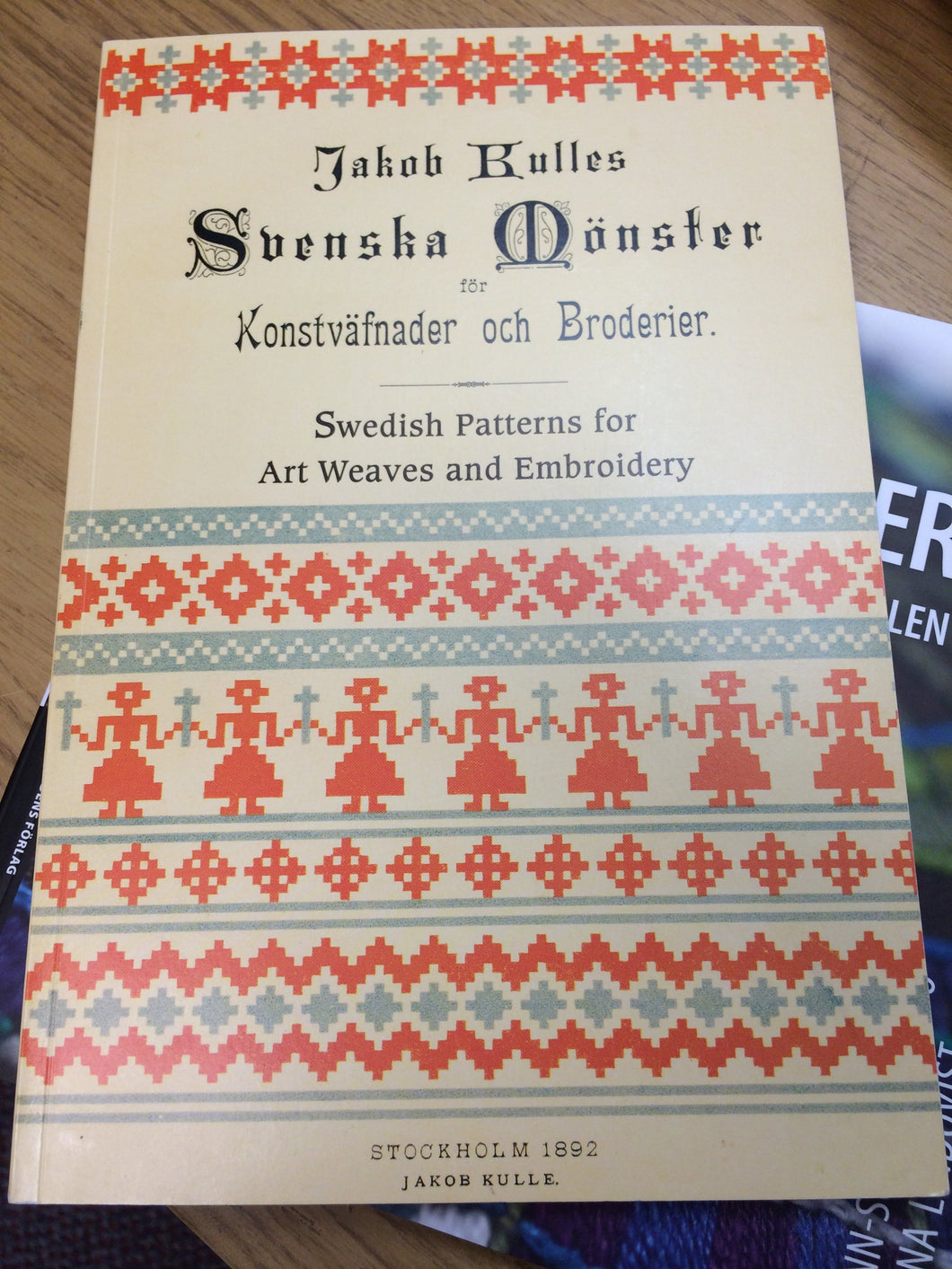 Swedish Patterns for Art Weaves and Embroidery - Jakob Kulle (1892)